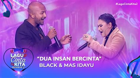 Maybe you would like to learn more about one of these? Black & Mas Idayu - Dua Insan Bercinta | Lagu Cinta Kita 2 ...