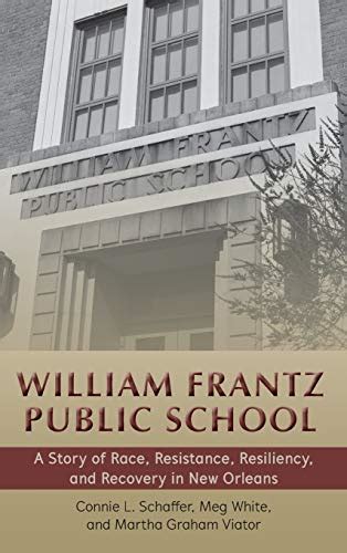 William Frantz Public School A Story Of Race Resistance Resiliency