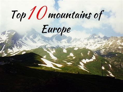 Top 10 Mountains Of Europe Hello Travel Buzz