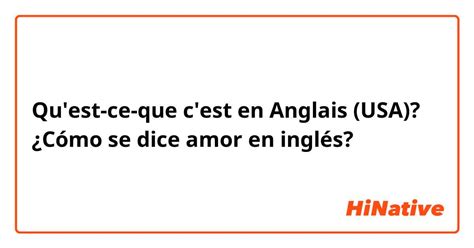 Quest Ce Que Cest En Anglais Usa ¿cómo Se Dice Amor En Inglés