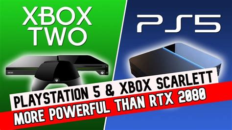 Playstation 5 And Xbox Scarlett To Be More Powerful Than Rtx 2080 Jason