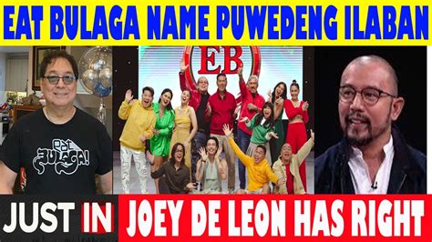 Eat Bulaga Name Dapat Ipaglaban Ni Joey De Leon Sa Korte Youtube