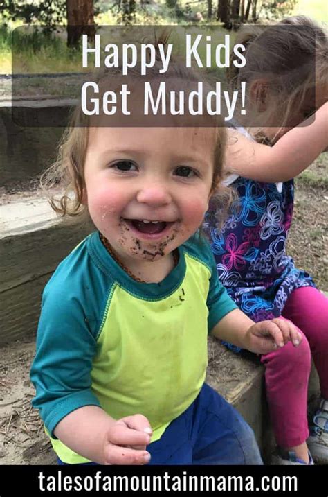 Happy Kids Get Muddy Tales Of A Mountain Mama