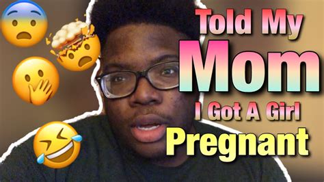 Told My Mom I Got A Girl Pregnant And This Happened Youtube