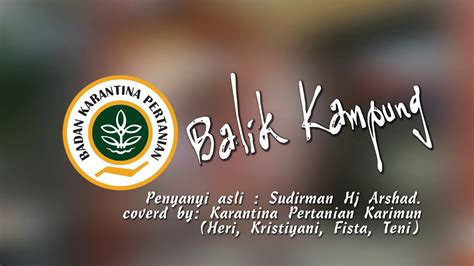 Download mp3 sudirman balik kampung dan video mp4 gratis. Sudirman - Balik Kampung (Cover by Karantina Pertanian ...