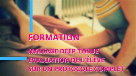 Initiation Au Massage Deep Tissue 4 L élève Réalise Un Protocole De Massage Complet Avec Brio