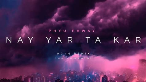 Phyu Phway နေရာတကာ H31n Remix Instrumental Official Audio Youtube
