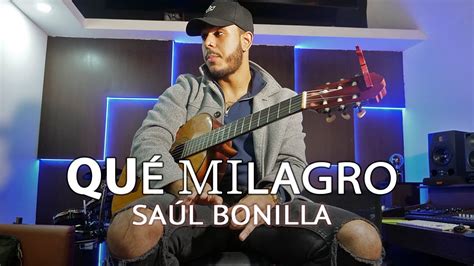 QuÉ Milagro Saul Bonilla Sesiones Nrm Youtube