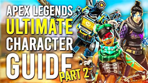 The Ultimate Apex Legends Character Guide Part 2 Youtube