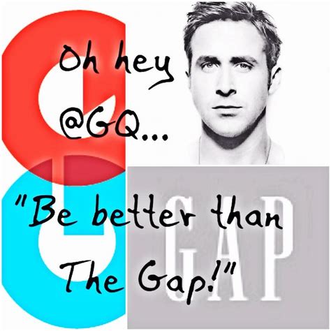 Oh Hey Gq Be Better Than The Gap Ryan Gosling