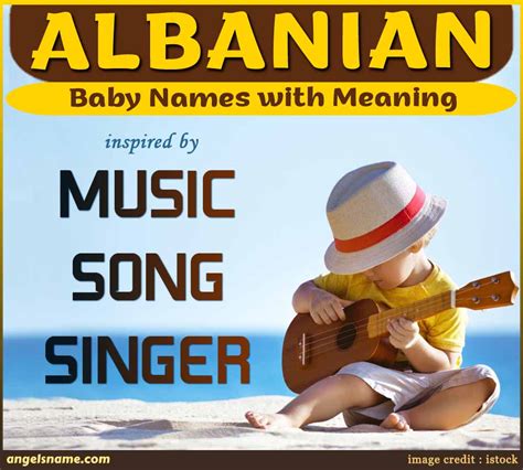 50 Famous Albanian Singer And Musician Names With Meaning