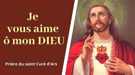 Je Vous Aime ô Mon Dieu Très Belle Prière Catholique à Dieu Du Saint C Priere Prières