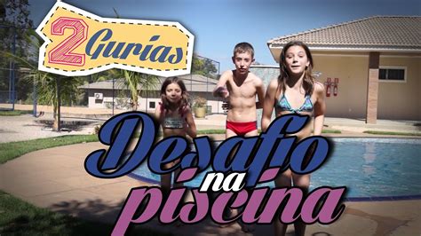 Desafio Da Piscina — 2gurias 020 Youtube