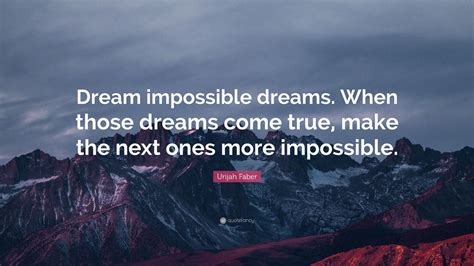 Urijah Faber Quote Dream Impossible Dreams When Those Dreams Come