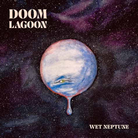 Wet Neptune Album By Doom Lagoon Spotify