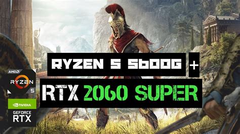 Assassin S Creed Odyssey RTX 2060 SUPER RYZEN 5 5600G Benchmark