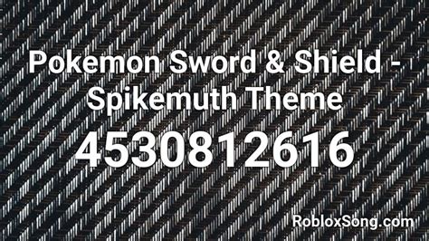 Pokemon Sword And Shield Spikemuth Theme Roblox Id Roblox Music Codes