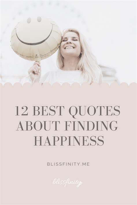 12 Best Quotes About Finding Happiness Happiness Happinessquotes