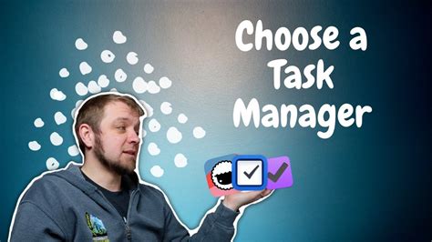 Choosing A Task Manager Youtube