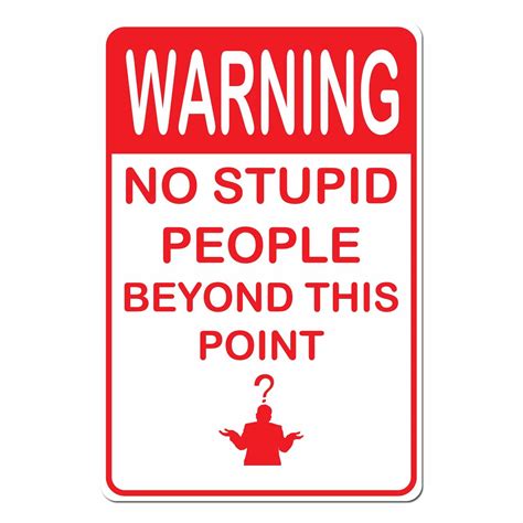 Warning No Stupid People Beyond This Point Red Vinyl On White 10x15