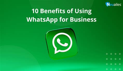 10 Benefits Of Using Whatsapp For Business Neuailes