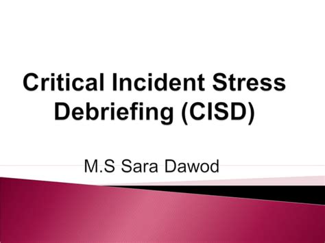 Critical Incident Stress Debriefing Cisd Ppt