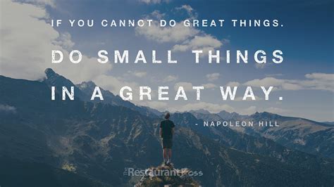 If You Cannot Do Great Things Do Small Things In A Great Way