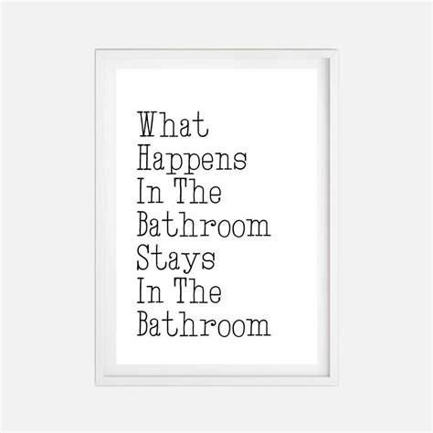 What Happens In The Bathroom Stays In The Bathroom Wall Art Template What Happens In The