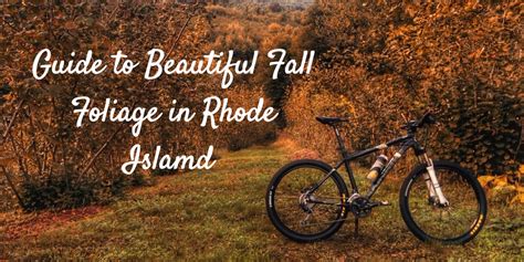 Rhode Island Fall Foliage Drives Take You To Views Of Colored Leaves In
