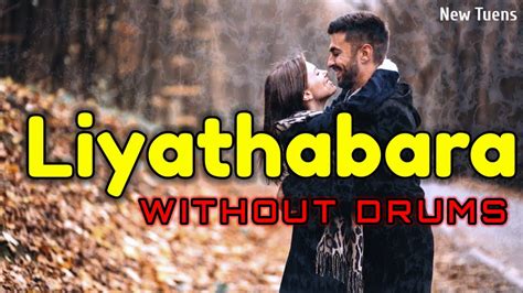 Liyathabara Without Drums Sinhala Songs Without Drums Youtube