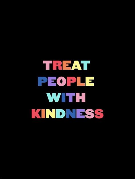 Treat People With Kindness Iphone 11 Soft By Arlabrown In 2020