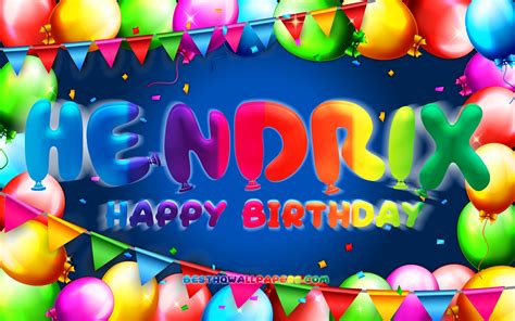 Download Wallpapers Happy Birthday Hendrix 4k Colorful Balloon Frame