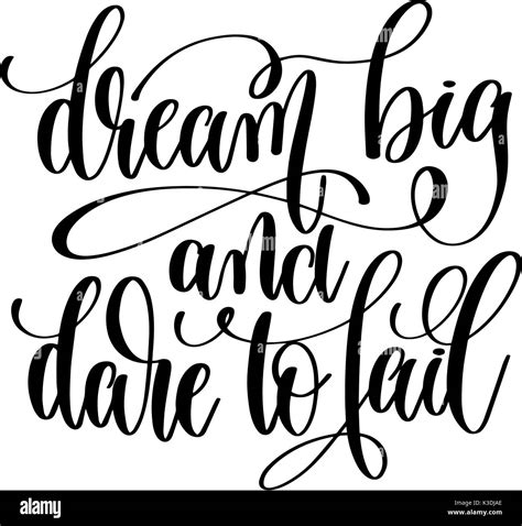 Dream Big And Dare To Fail Black And White Hand Lettering Insc Stock