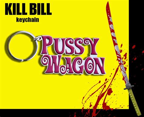 Pussy Wagon Keychain Kill Bill Movie Item Replica Keychain Etsy