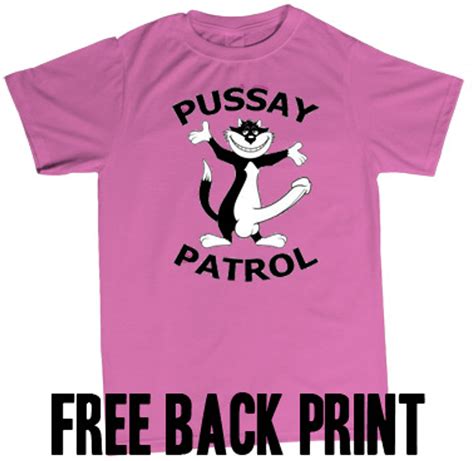 Pussy Patrol T Shirt