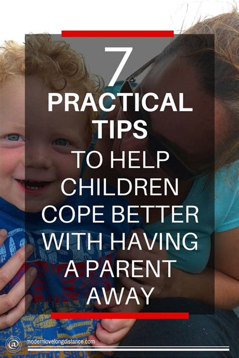 7 Tips To Help Children Cope With Having A Parent Away