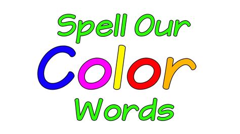 Learn The Colors Spell Our Color Words Colors Song Colors Jack