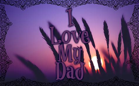 I Love My Daddy Wallpapers Wallpaper Cave