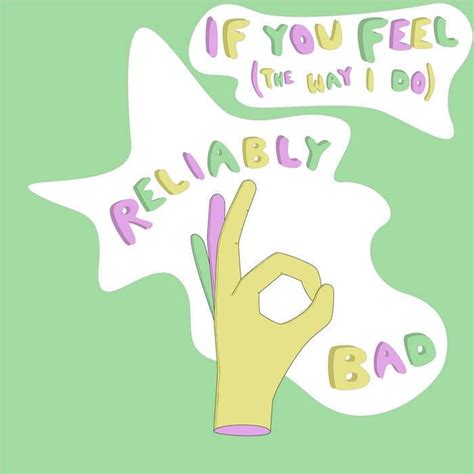 Reliably Bad - If You Feel (The Way I Do) Lyrics | Genius Lyrics