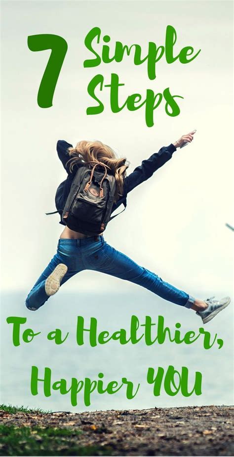 7 Simple Steps To A Happier Healthier You Health Inspiration How To