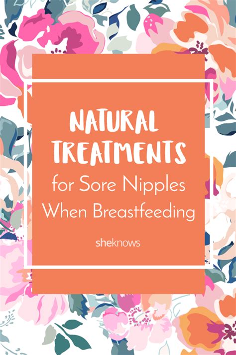 4 Natural Ways To Soothe Sore Breastfeeding Nipples