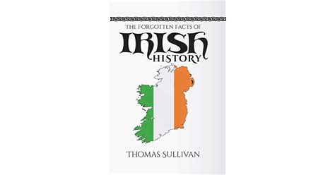 The Forgotten Facts Of Irish History By Thomas Sullivan