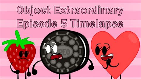 Object Extraordinary Episode 5 Timelapse Youtube