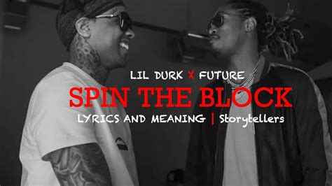 Lil Durk Spin The Block Ft Future Lyrics And Meaning Explained