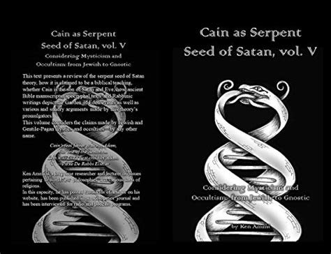 Cain As Serpent Seed Of Satan Vol V Considering Mysticism And