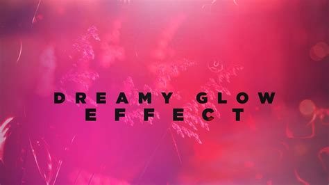 How To Create Dreamy Glow Effect In Photoshop Youtube