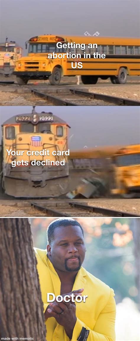 These card declined memes, however, present imagined scenes where someone's card is declined after they've received a service, and as retribution, the business tries to reverse the effects of that card declined memes. Credit Card Gets Declined Doctor Meme