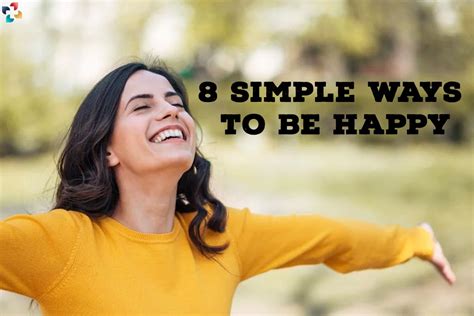 8 Simple Ways To Be Happy The Lifesciences Magazine