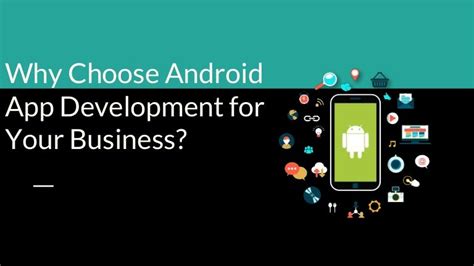Why Do Businesses Choose To Android App Development