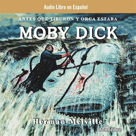 Moby Dick Spanish Edition Audiobook Written By Herman Melville
